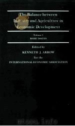 THE BALANCE BETWEEN INDUSTRY AND AGRICULTURE IN ECONOMIC DEVELOPMENT VOLUME 1   1988  PDF电子版封面  0333467132   