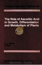 THE ROLE OF ASCORBIC ACID IN GROWTH DIFFERENTIATION AND METABOLISM OF PLANTS   1984  PDF电子版封面  9024729084   