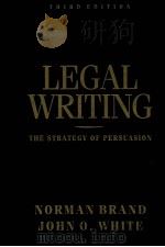 LEGAL WRITING THE STRATEGY OF PERSUASION THIRD EDITION   1994  PDF电子版封面  0312089724   