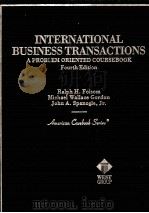 INTERNATIONAL BUSINESS TRANSACTIONS A PROBIEM ORIENTED COURSEBOOK FOURTH EDITION   1987  PDF电子版封面  031423277X   