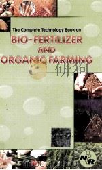 THE COMPLETE TECHNOLOGY BOOK ON BIO-FERTILIZER AND ORGANIC FARMING     PDF电子版封面     