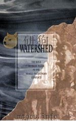 WATERSHED THE ROLE OF FRESH WATER IN THE ISRAELI-PALESTINIAN CONFLICT   1994  PDF电子版封面  0889367191   