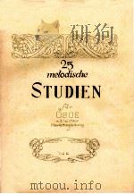 25 MELODISCHE STUDIEN HEFT I     PDF电子版封面     