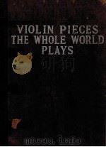 VIOLIN PIESS THE WHOLE WORLD PLAYS     PDF电子版封面     