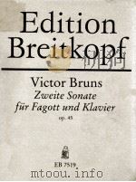 VICTOR BRUNS ZWEITE SONATE FUR FAGOTT UND KLAVIER OP.45     PDF电子版封面     