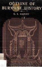 Outline of Burmese History   1929  PDF电子版封面    G.E.Harvey 