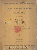 Twenty Pension Years in Maryland 1927-1947   1947  PDF电子版封面     