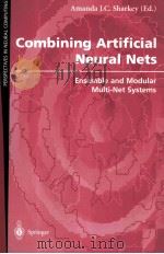 Combining Artificial Neural Nets Ensemble and Modular Multi-Net Systems   1999  PDF电子版封面  185233004X   
