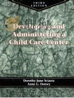 DEVELOPING AND ADMINISTERING A CHILD CARE CENTER THIRD EDITION（1995 PDF版）