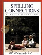 SPELLING CONNECTIONS WORDS INTO LANGUAGE   1988  PDF电子版封面  0883094479   