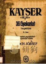 KAYSER OP.20.36 GYAKORLAT HEGEDURE II.FUZET     PDF电子版封面     