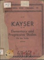 H.E.KAYSER OP.20 THIRTY-SIX ELEMENTARY AND PROGRESSIVE STUDIES FOR THE VIOLIN REVISED AND FINGERED     PDF电子版封面     