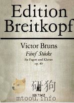 VICTOR BRUNS FUNF STUCKE FUR FAGOTT UND KLAVIER OP.40   1968  PDF电子版封面     