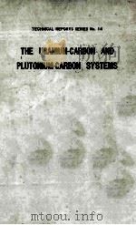 The Uranium-Carbon and Plutonium-Carbon Systems A Thermochemical Assessment（1963 PDF版）