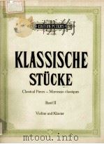 KLASSISCHE STUCKE CLASSICAL PIECES-MORCEAUX CLASSIQUES BAND II     PDF电子版封面     