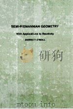 SEMI-RIEMANNIAN GEOMETRY WITH APPLICATIONS TO RELATIVITY   1983  PDF电子版封面  9780125267403   