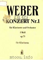 WEBER KONZERT NR.1 FUR KLARINETTE UND ORCHESTER F-MOLL OP.73     PDF电子版封面     