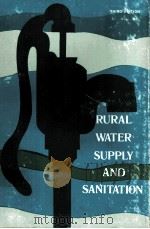 RURAL WATER SUPPLY AND SANITATION THIRD EDITION   1977  PDF电子版封面  0882753347   