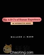 THE A-B-C‘S OF HUMAN EXPERIENCE  AN INTEGRATIVE MADEL   1999  PDF电子版封面  0534359817   