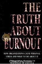 THE TRUTH ABOUT BURNOUT  HOW ORGANIZATIONS CAUSE PERSONAL STRESS AND WHAT DO ABOUT IT   1997  PDF电子版封面  0787908746   