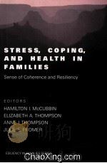 STRESS，COPING，AND HEALTH IN FAMILIES  SENSE OF COHERENCE AND RESILIENCY   1998  PDF电子版封面  0761913971   