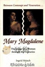 MARY MAGDALENE  THE IMAGE OF A WOMAN THROUGH THE CENTURIES   1998  PDF电子版封面  0814624715   