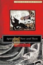 APOCALYPASE NOW AND THEN  A FEMINIST GUIDE TO THE END OF THE WORLD   1996  PDF电子版封面  0807067784   