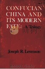 CONFUCIAN CHINA AND ITS MODERN FATE  A TRILOGY     PDF电子版封面     