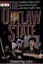 THE OUTLAW STATE  SADDAM HUSSEIN‘S QUEST FOR POWER AND THE GULF CRISIS   1991  PDF电子版封面  0471542997   