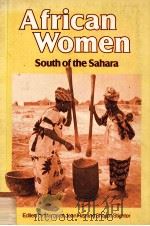 AFRICAN WOMEN SOUTH OF THE SAHARA   1984  PDF电子版封面    MARTARET JEAN HAY AND SHARON S 