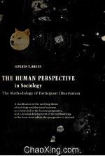 THE HUMA PERSPECTIVE IN SOCIOLOGY  THE METHODOLOGY OF PARTICIPANT OBSERVATION   1966  PDF电子版封面     