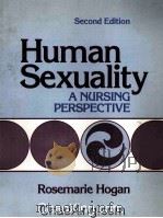 HUMAN SEXUALITY  A NURSING PERSPECTIVE  SECOND EDITION   1985  PDF电子版封面  0838539572   