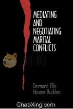 MEDIATING AND NEGOTIATING MARITAL CONFLICTS   1996  PDF电子版封面  0761905022   