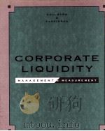 CORPORATE LIQUIDITY  MANAGEMENT AND MEASUREMENT   1993  PDF电子版封面    JARL G. KALLBERG AND KENNETH L 