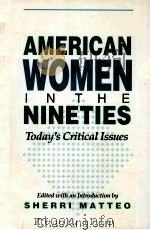 AMERICAN WOMEN IN THE  TODAY'S CRITICAL ISSUES   1993  PDF电子版封面  1555531512   