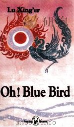 OH！BLUE BIRD   1993  PDF电子版封面  7507100928  LU XING’ER 