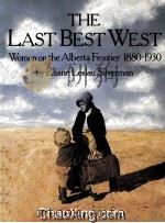 THE LAST BEST WEST  WOMEN ON THE ALBERTA FRONTIER 1880～1930（1984 PDF版）