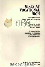 GIRLS AT VOCATIONAL HIGH  AN EXPERIMENT IN SOCIAL WORK INTERVENTION   1965  PDF电子版封面     