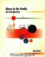 ABUSE IN THE FAMILY：AN INTR ODUCTION   1998  PDF电子版封面  0534341985   