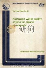 AUSTRALIAN WATER QUALITY CRITERIA FOR ORGANIC COMPOUNDS   1984  PDF电子版封面  0644031123   