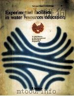 EXPERIMENTAL FACILITIES IN WATER RESOURCES EDUCATION   1983  PDF电子版封面  9231021079   