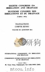 EIGHTH CONGRESS ON IRRIGATION AND DRAINAGE HUITIEME CONGRES DES IRRIGATIONS ET DU DRAINAGE VOLUME Ⅲ（1972 PDF版）