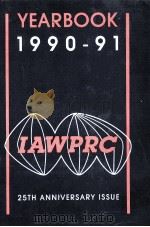 YEARBOOK 1990-91 AND DIRECTORY OF MEMBERS  IAWPRC 25TH ANNIVERSARY ISSUE   1991  PDF电子版封面  0749403799   