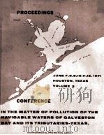 CONFERENCE IN THE MATTER OF POLLUTION OF THE NAVIGABLE WATERS OF GALVESTON BAY AND ITS TRIBUTARIES-T   1971  PDF电子版封面     