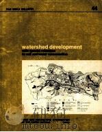 WATERSHED DEVELOPMENT WITH SPECIAL REFERENCE TO SOIL AND WATER CONSERVATION   1979  PDF电子版封面  9251008590   