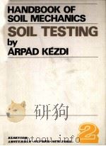 HANDBOOK OF SOIL MECHANICS VOLUME 2:SOIL TESTING   1980  PDF电子版封面  0444997784   