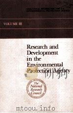 RESEARCH AND DEVELOPMENT IN THE ENVIRONMENTAL PROTECTION AGENCY VOLUME Ⅲ   1977  PDF电子版封面  0309026172   