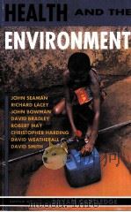 HEALTH AND THE ENVIRONMENT  THE LINACRE LECTURES 1992-3   1994年  PDF电子版封面    BRYAN CARTLEDGE 