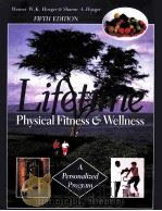 LIFETIME PHYSICAL FITNESS AND WELLNESS  A PERSONALIZED PROGRAM  FIFTH EDITION   1998年  PDF电子版封面    WERNER W.K.HOEGER  SHARON A.HO 