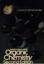 SOLUTIONS MANUAL FOR ORGANIC CHEMISTRY  SECOND EDITION   1980  PDF电子版封面  0471057703   